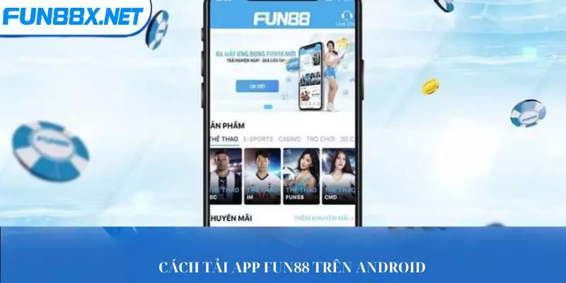 Cách tải app Fun88 trên Android