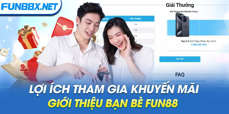 Lợi ích tham gia khuyến mãi giới thiệu bạn bè Fun88